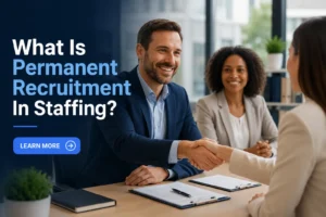 Read more about the article What Is Permanent Recruitment In Staffing?