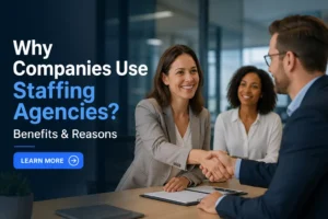 Read more about the article Why Do Companies Use Staffing Agencies?